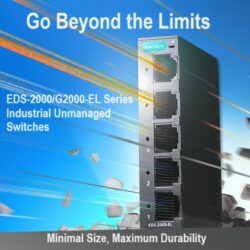 Go Beyond the Limits With the EDS-2000/G2000-EL Series Industrial Unmanaged Switches
